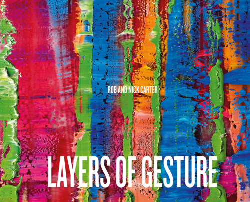 Rob and Nick Carter - Layers of Gesture · © Copyright 2025